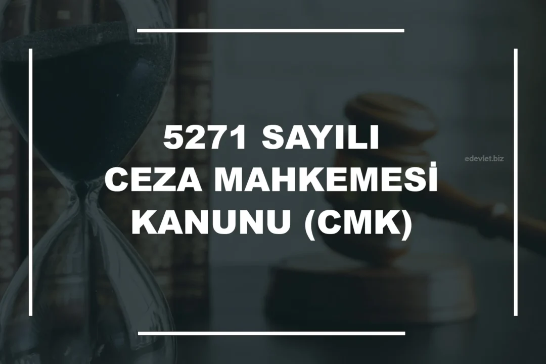 5271 Sayılı Ceza Muhakemesi Kanunu (CMK)