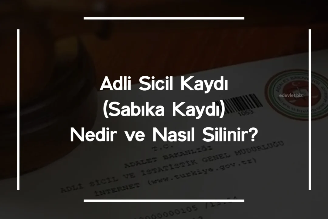 Adli Sicil Kaydı (Sabıka Kaydı) Nedir ve Nasıl Silinir?